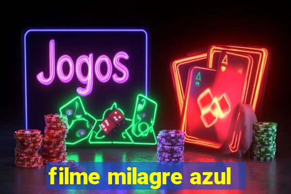 filme milagre azul